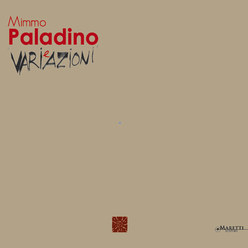 Mimmo Paladino. VARIeAZIONI. Ediz. italiana e inglese