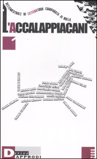 L'accalappiacani. Settemestrale di letteratura comparata al nulla. Vol. 1