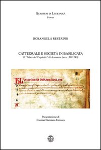 Cattedrale e società in Basilicata. Il libro del capitolo di Acerenza (sec. XIV-XVI)