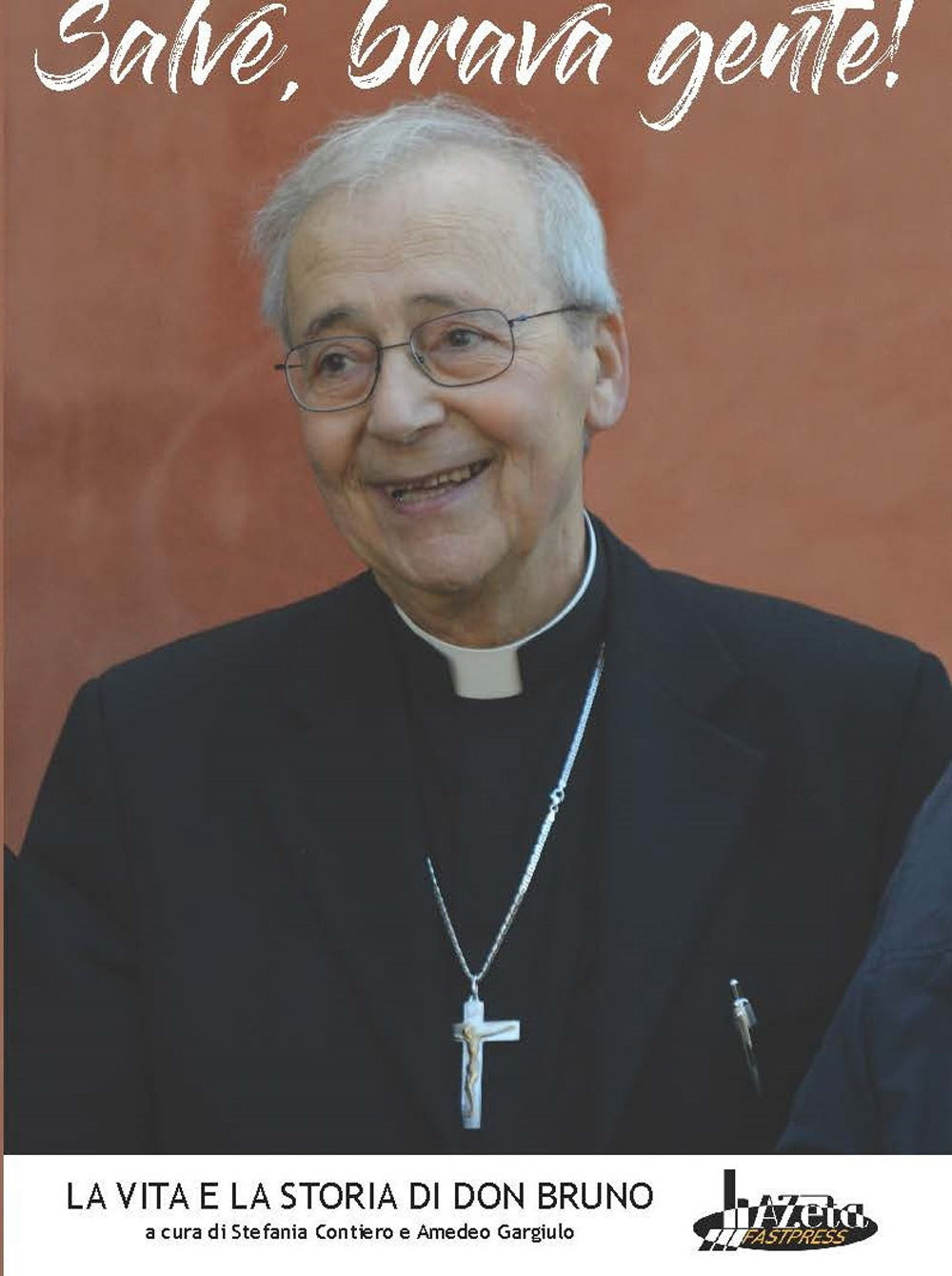 Salve, brava gente! La vita e la storia di don Bruno