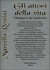 Gli attori della vita. Chiunque tu sia si parla di te