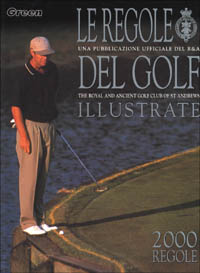 Le regole del golf illustrate. Una pubblicazione ufficiale del R&A, The royal and ancient club of St. Andrews. Nona edizione
