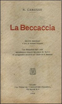 La beccaccia (rist. anastatica). Ediz. numerata