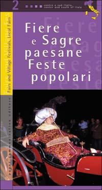 Fiere e sagre paesane, feste popolari. Vol. 2: Centro sud Italia