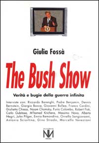 The Bush show. Verità e bugie della guerra infinita