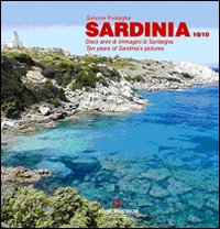Sardinia 10/10. Dieci anni di immagini di Sardegna