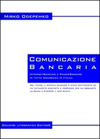 Comunicazione bancaria. Internet e phone banking in piena sicurezza in Italia e nel mondo
