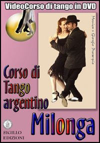 Milonga. Corso di Tango argentino. Video corso. DVD. Vol. 2