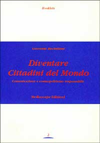 Diventare cittadini del mondo. Comunicazione e cosmopolitismo responsabile