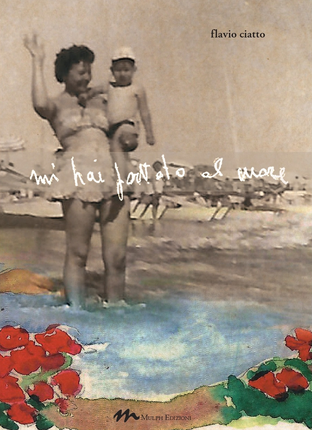 Mi hai portato al mare