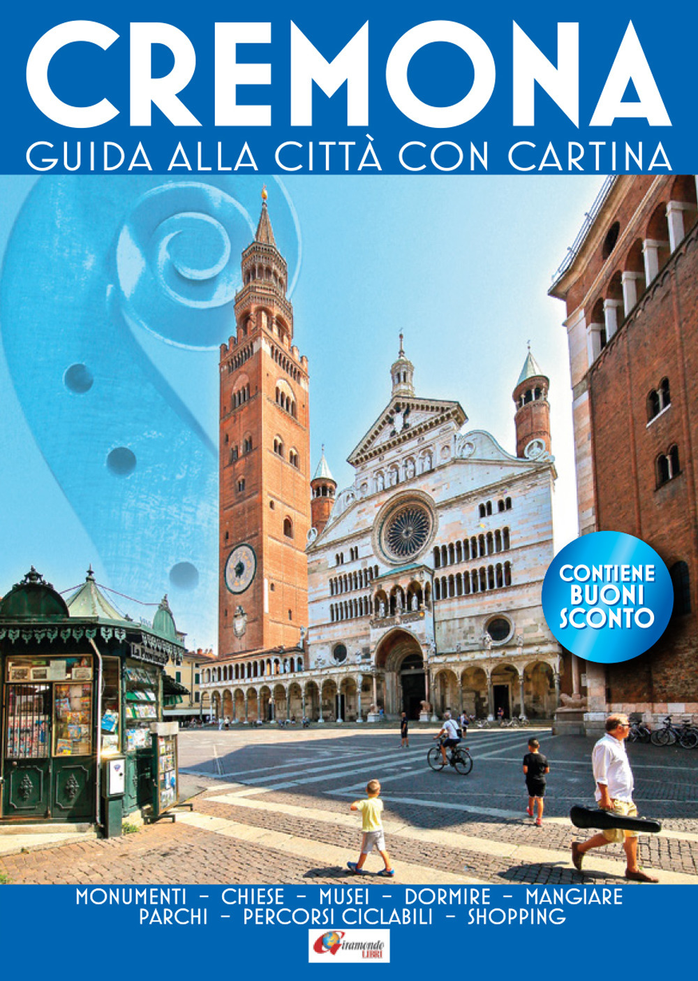 Cremona. Guida alla città con cartina