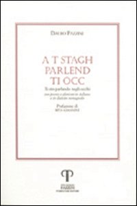 A t stagh parlénd ti ócc-Ti sto parlando negli occhi