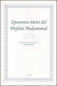Quaranta detti del profeta Muhammad. Ediz. italiana e araba