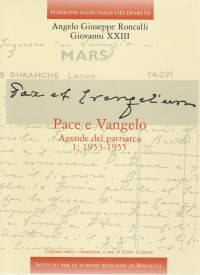 Edizione Nazionale dei Diari di Angelo Giuseppe Roncalli - Giovanni XXIII. Vol. 6/2: Pace e Vangelo. Agende del Patriarca: 1956-1958