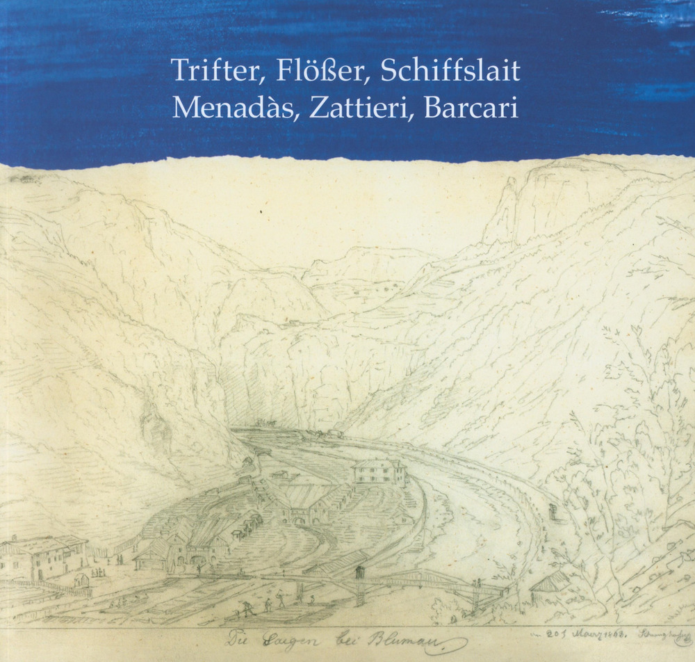 Menadàs, zattieri, barcari-Trifter, Flösser, Schiffslait