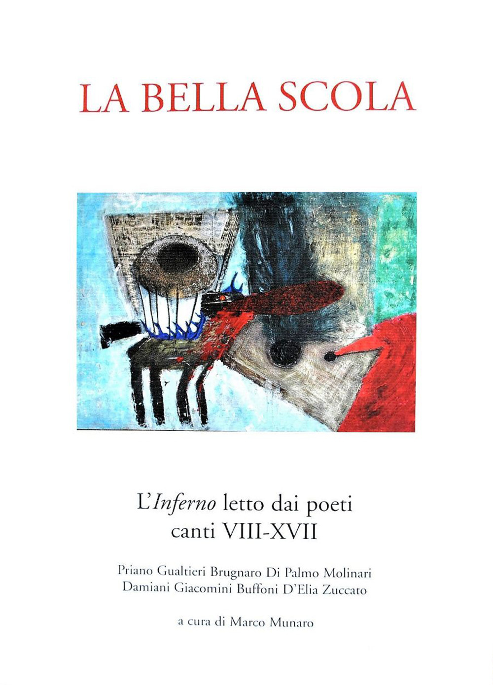 La bella scola. L'inferno letto dai poeti. Canti VIII-XVII
