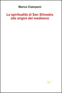 La spiritualità di san Silvestro alle origini del Medioevo