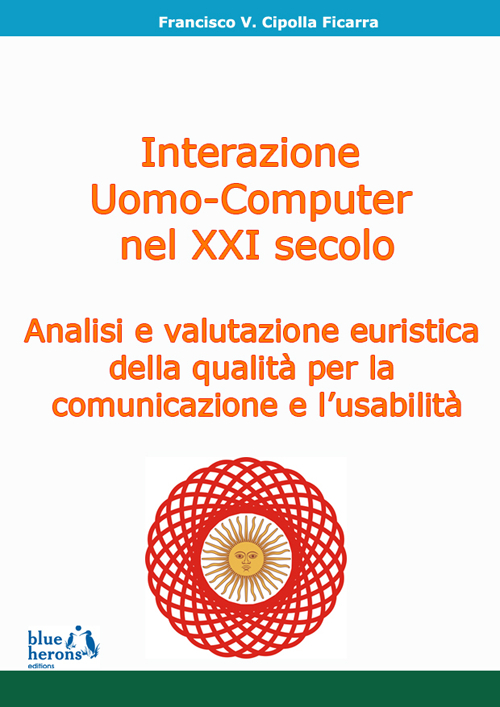 L'interazione uomo-computer nel XXI secolo: analisi e valutazione euristica della qualità per la comunicazione e l'usabilità