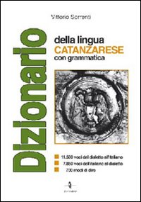 Dizionario della lingua catanzarese con grammatica