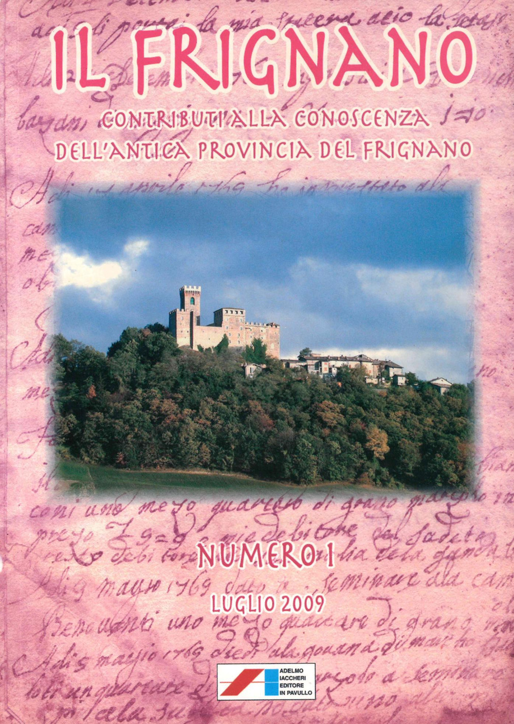Il Frignano. Contributi alla conoscenza dell'antica provincia del Frignano. Vol. 1: Luglio 2009