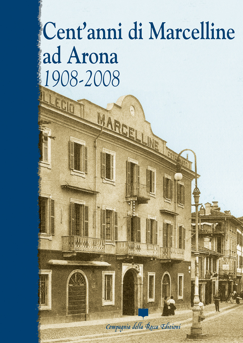Cent'anni di Marcelline ad Arona. 1908-2008