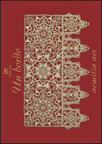 Un bordo aemilia ars. Ediz. italiana e inglese