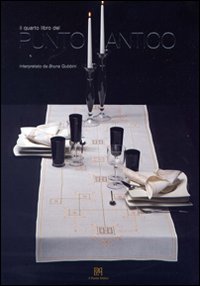 Il quarto libro del punto antico interpretato da Bruna Gubbini. Ediz. italiana e inglese