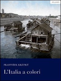 L'Italia a colori. Il viaggio di un fotografo boemo nel 1897