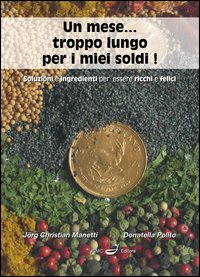 Un mese... troppo lungo per i miei soldi! Soluzioni e ingredienti per essere ricchi e felici