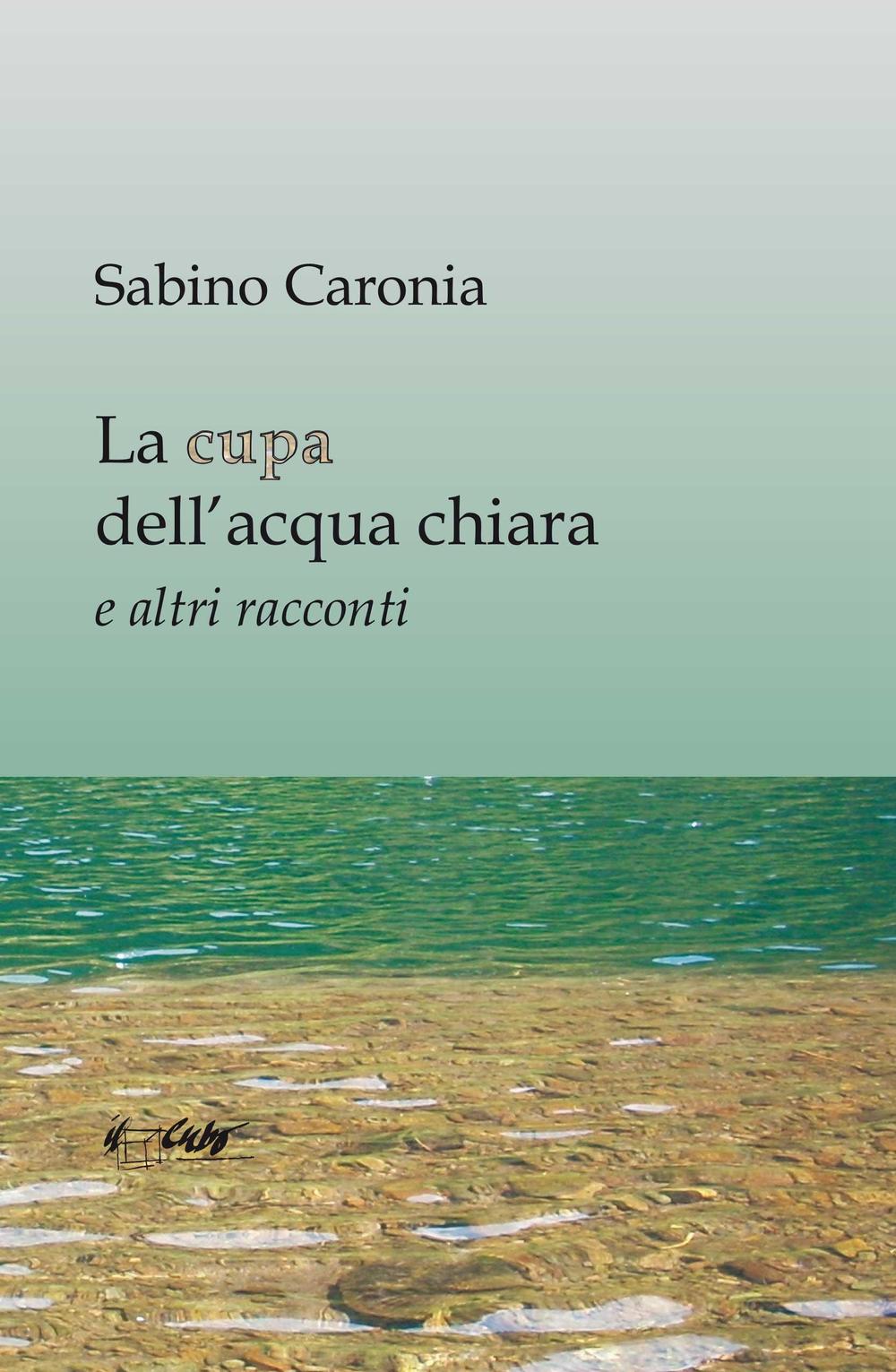 La cupa dell'acqua chiara e altri racconti