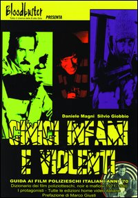 Cinici infami e violenti. Guida ai film polizieschi italiani anni '70
