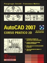 AutoCad 2007. Corso pratico 2D