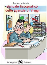 Manuale fiscopratico per agenzie di viaggi