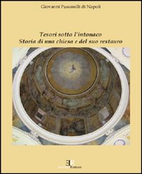 Tesori sotto l'intonaco. Storia di una Chiesa e del suo restauro