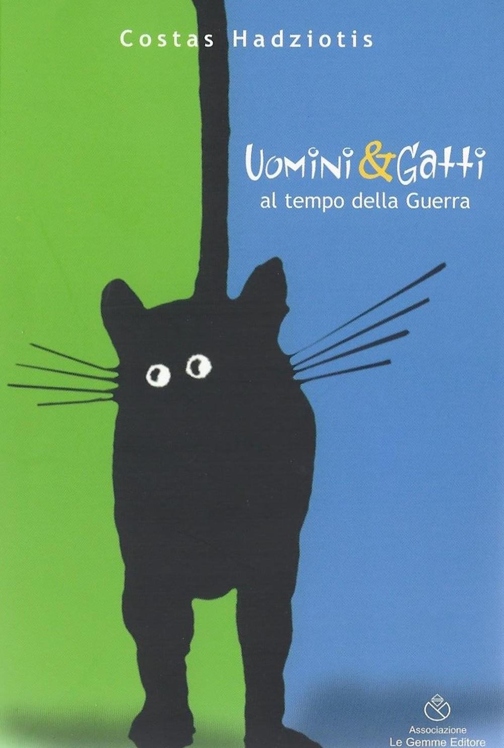 Uomini e gatti. Al tempo della guerra