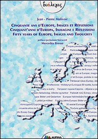 Cinquante ans d'Europe, images et reflexions-Cinquant'anni d'Europa, immagini e riflessioni-Fifty years of Europe, images and thoughts