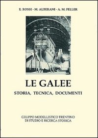 Le galee. Storia, tecnica, documenti