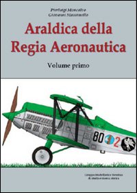 Araldica della regia aeronautica. Vol. 1