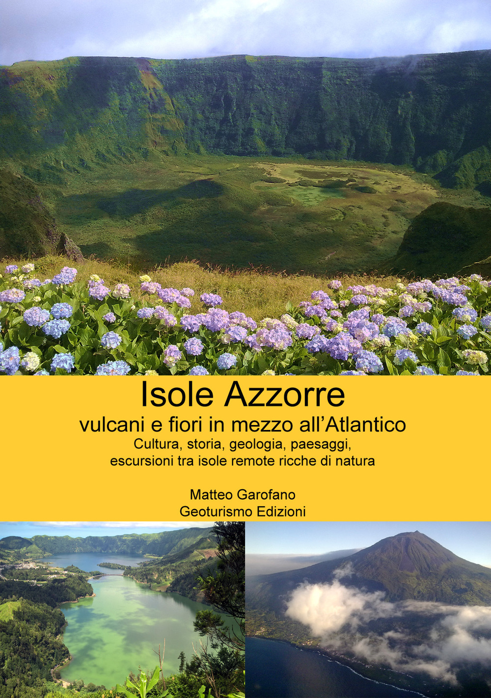 Isole Azzorre vulcani e fiori in mezzo all'Atlantico