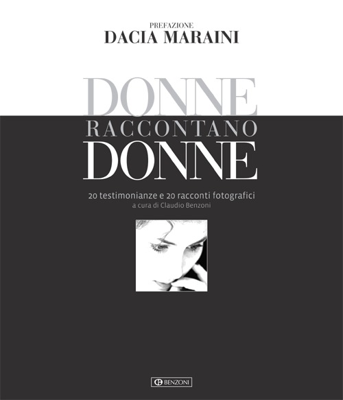 Donne raccontano donne. 20 testimonianze e 20 racconti fotografici