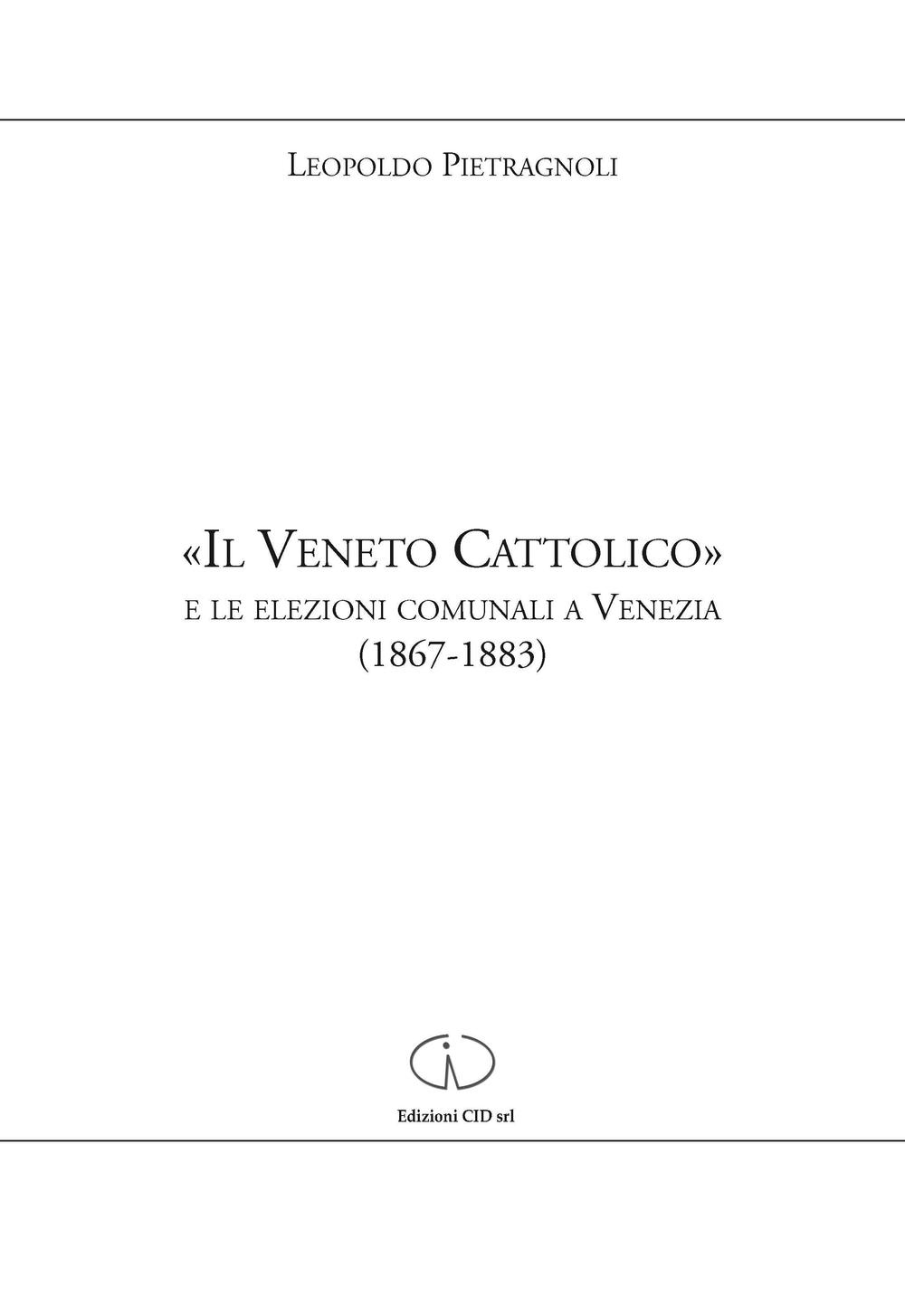 «Il Veneto cattolico» e le elezioni comunali a Venezia (1867-1883)