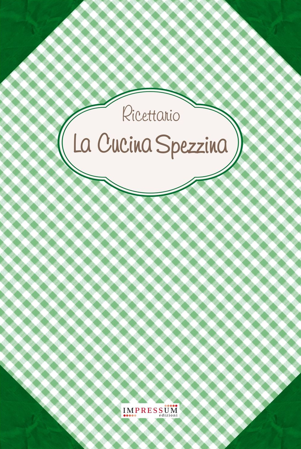 Ricettario. La cucina spezzina