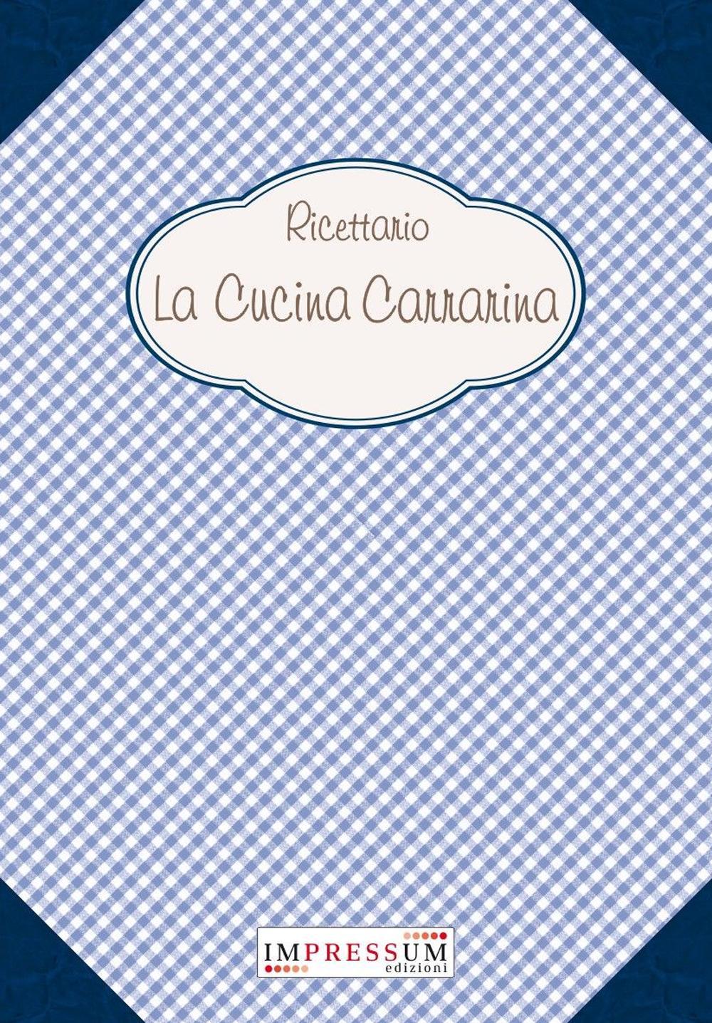 Ricettario. La cucina carrarina