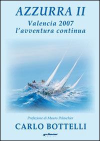 Azzurra II. Valencia 2007, l'avventura continua