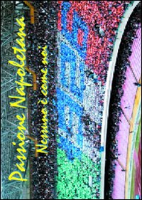 Passione napoletana. Nessuno è come noi