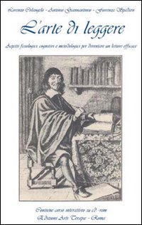 L'arte di leggere. Aspetti fisiologici, cognitivi e metodologici per diventare un lettore efficace