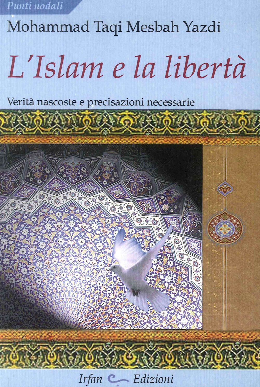 L'Islam e la libertà. Verità nascoste e precisazioni necessarie