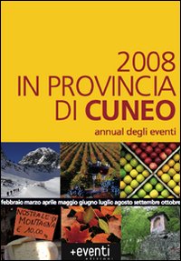 2008 in provincia di Cuneo. Annual degli eventi