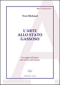 L'arte allo stato gassoso. Saggio sul trionfo dell'estetica