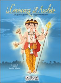 La conoscenza dell'assoluto. Due grandi gioielli di saggezza indiana